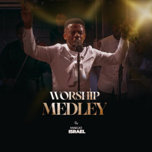 Makuo Israel | Worship MedleyMakuo Israel | Worship Medley