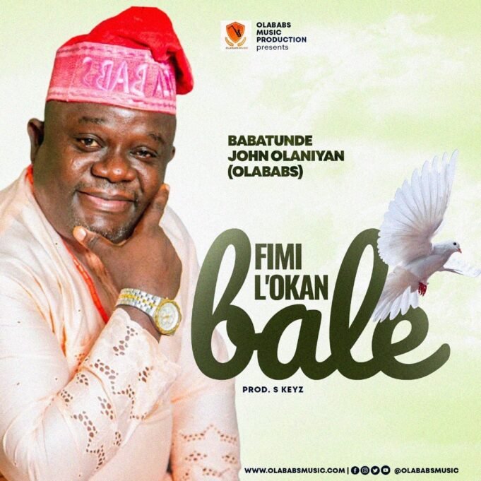 #SelahFresh: Babatunde John Olaniyan (Olababs) | Fimi L’okan Bale Babatunde John Olaniyan (Olababs) | Fimi L’okan Bale