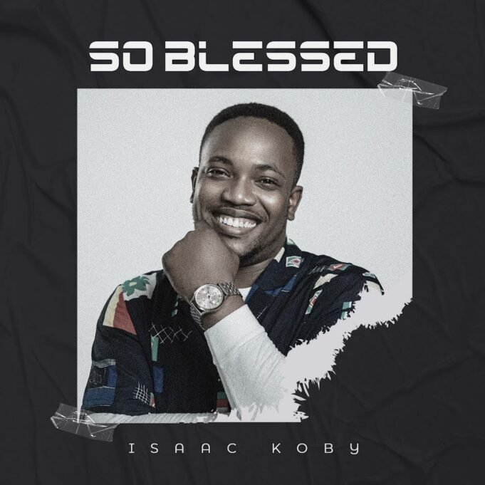 #SelahMusic: Isaac Koby | So Blessed Isaac Koby | So Blessed
