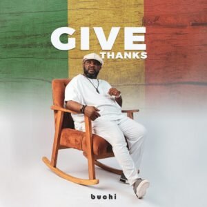 Buchi | Give Thanks [@Buchibwai]