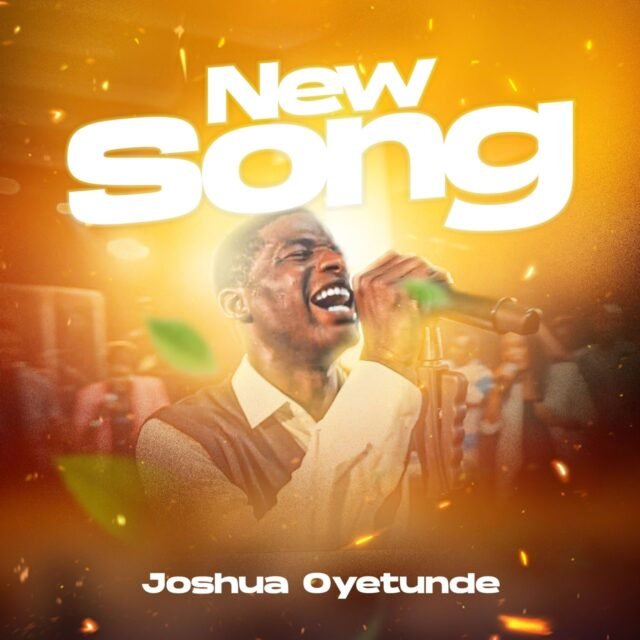 Joshua Oyetunde | New Song