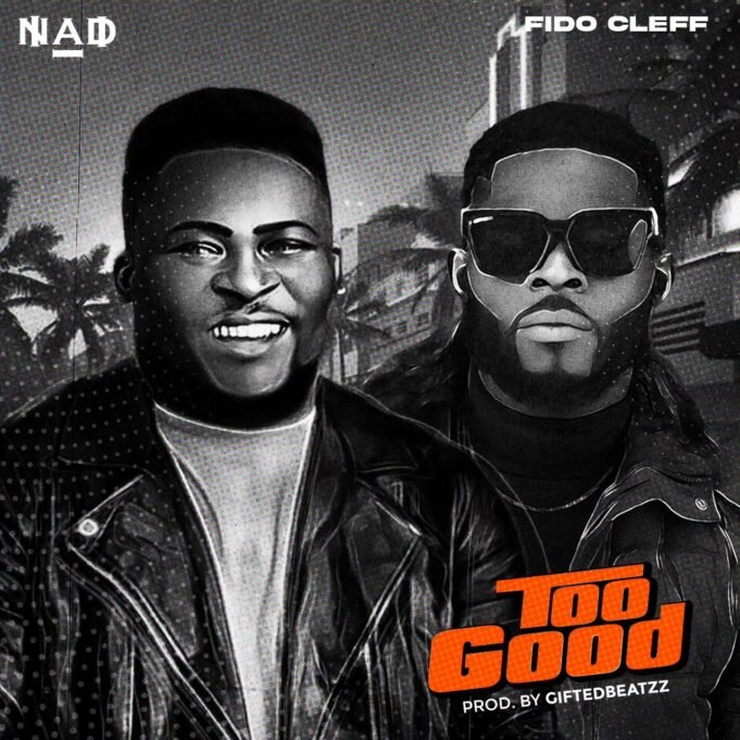 #SelahMusic: NAD | Too Good | Feat. Fido Cleff NAD | Too God | Feat. Fido Cleff