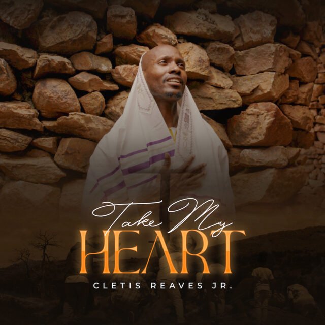 Cletis Reaves Jr | Take My Heart