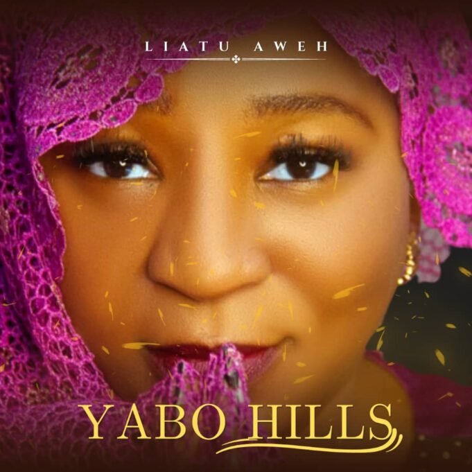 #SelahMusic: Liatu Aweh Releases Extended Play (EP) Tagged “Yabo Hills” | @Liatuawehchai Liatu Aweh, Yabo Hills