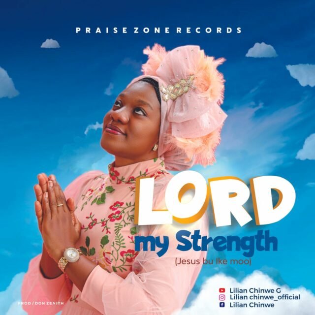 Lilian Chinwe. G | Lord My Strength