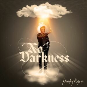 Harley Ngwa | No Darkness