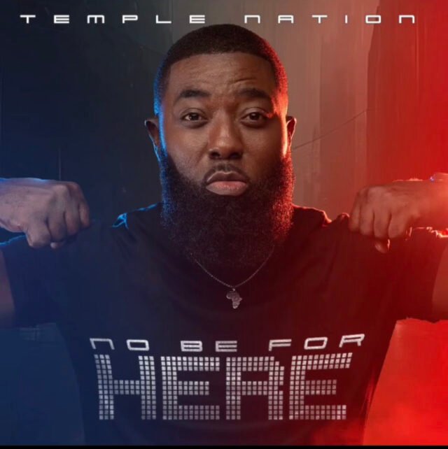 Temple Nation | No Be For Here | Feat. Ceedee