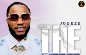 #SelahMusic: Joe Eze | The Mirror Joe Eze | The Mirror