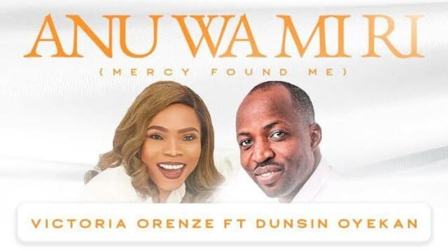 Victoria Orenze | Anu Wa Mi Ri | Feat. Dunsin Oyekan