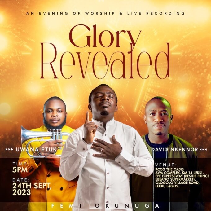 Femi Okunuga To Host “Glory Revealed” Worship & Live Recording Event Femi Okunuga To Host “Glory Revealed” Worship & Live Recording Event
