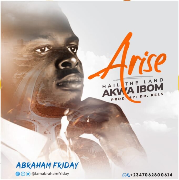 #SelahFresh: Abraham Friday | Arise (Hail The Land Akwa Ibom) Abraham Friday | Arise (Hail The Land Akwa Ibom)