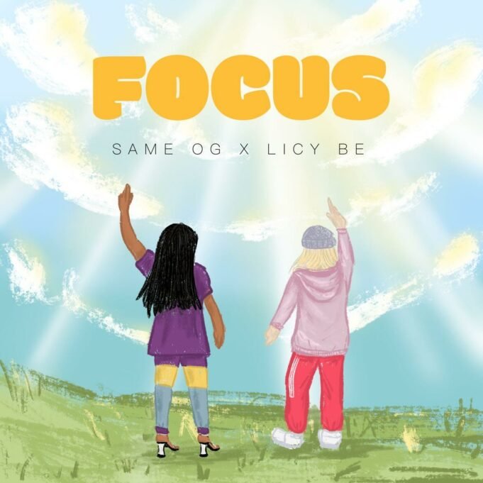 #SelahMusic: Same OG x Licy Be | Focus Same OG x Licy Be | Focus