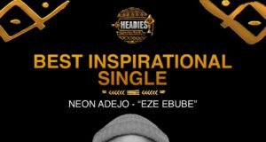 2023 Headies Awards: Neon Adejo Edges Davido To Win Best Inspirational Single For “Eze Ebube” - 2023 Headies Awards: Neon Adejo, Spyro Wins Top Categories