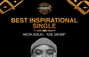 2023 Headies Awards: Neon Adejo Edges Davido To Win Best Inspirational Single For “Eze Ebube” - 2023 Headies Awards: Neon Adejo, Spyro Wins Top Categories