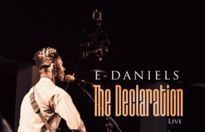 E-Daniel Unveils Powerful 10 Tracks Album Tagged “The Declaration.” E-Daniel Unveils Powerful 10 Tracks Album Tagged "The Declaration."