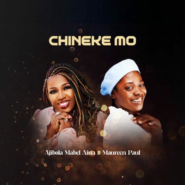 Ajibola Mabel Aina | Chineke | Feat. Maureen Paul