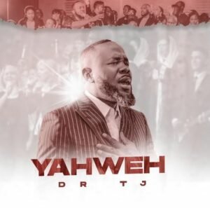 Dr TJ | Yahweh, Latest Christian Songs Chart On SelahAfrik | September 2023