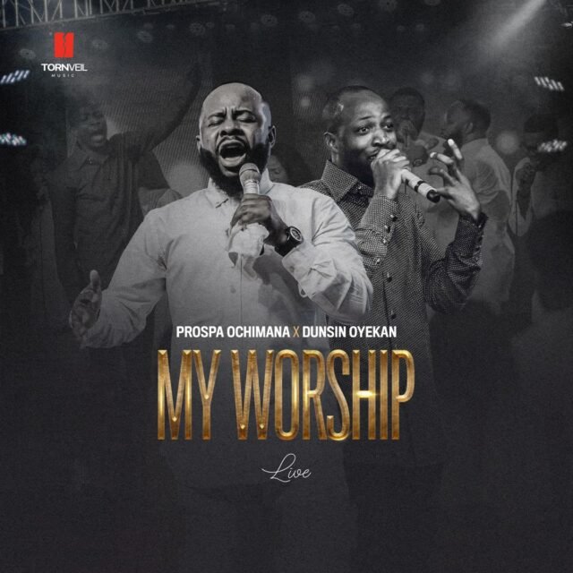 Prospa Ochimana | My Worship (Live) | Feat. Dunsin Oyekan