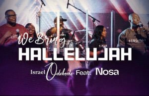 #SelahMusicVid: Israel Odebode | We Bring Hallelujah | Feat. Nosa Israel Odebode | We Bring Hallelujah