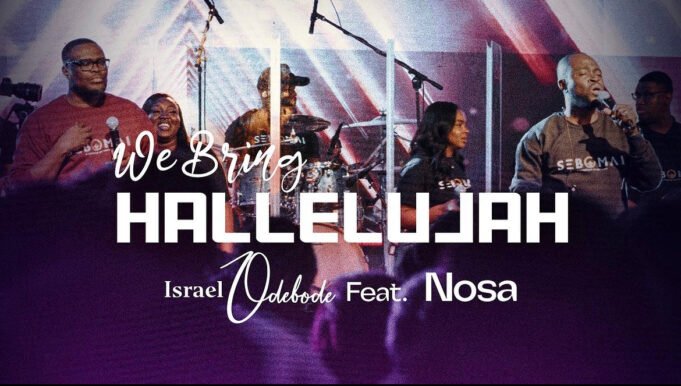 #SelahMusicVid: Israel Odebode | We Bring Hallelujah | Feat. Nosa Israel Odebode | We Bring Hallelujah