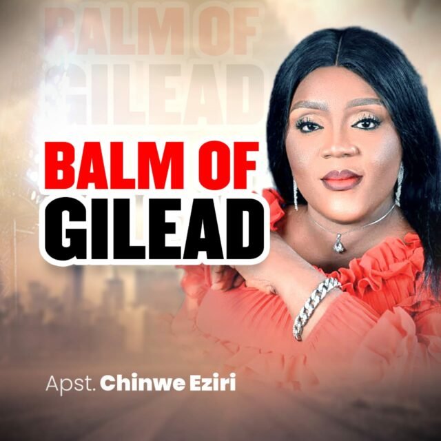 Apst Chinwe Eziri | Balm Of Gilead