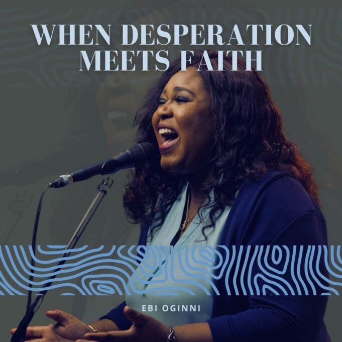 #SelahMusic: Ebi Oginni | When Desperation Meets Faith Ebi Oginni | When Desperation Meets Faith