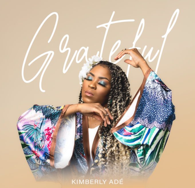 #SelahMusicVid: Kimberly Adé | Grateful