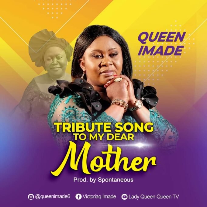 #SelahMusic: Queen Imade | Tribute Song To My Dear Mother