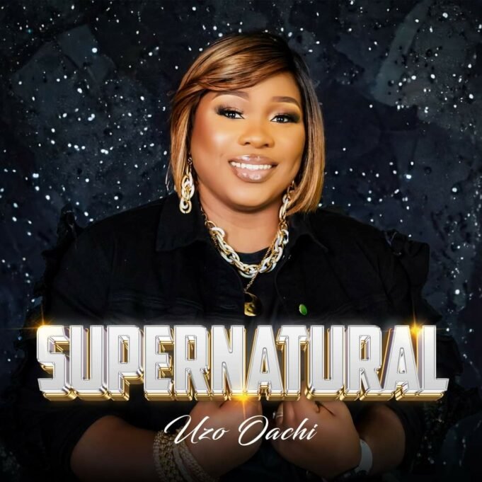 Gospel Minister Uzo Oachi Shares “Supernatural” Album Gospel Minister Uzo Oachi Shares "Supernatural" Album