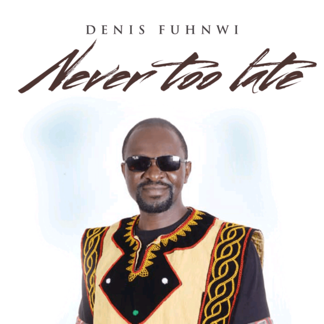 Denis Fuhnwi | Never Too Late | Feat. Jimmy Paul