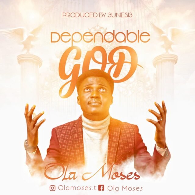 Ola Moses | Dependable God