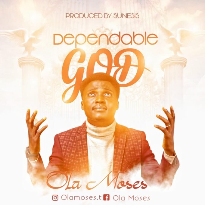 #SelahFresh: Ola Moses | Dependable God Ola Moses | Dependable God