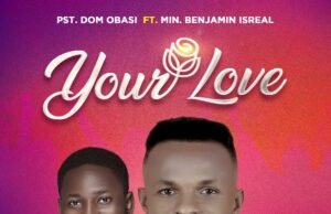 #SelahFresh: Pst. Dom Obasi | Your Love | Feat. Min. Benjamin Israel Pst. Dom Obasi | Your Love | Feat. Min. Benjamin Israel