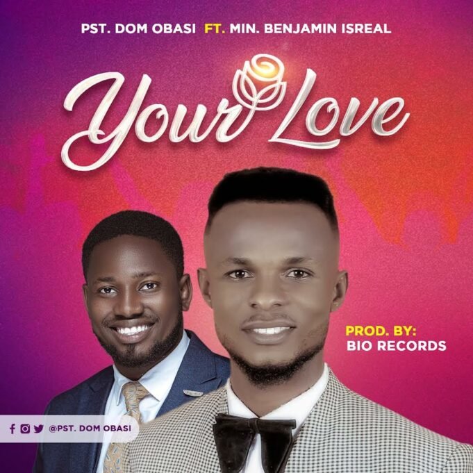 #SelahFresh: Pst. Dom Obasi | Your Love | Feat. Min. Benjamin Israel Pst. Dom Obasi | Your Love | Feat. Min. Benjamin Israel