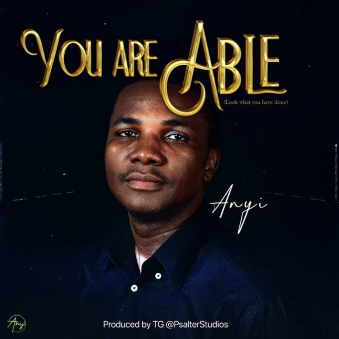 #SelahMusic: Anyi | You Are Able (Look What You’ve Done) Anyi | You Are Able