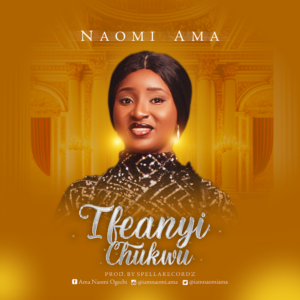 Naomi Ama | Ifeanyi Chukwu