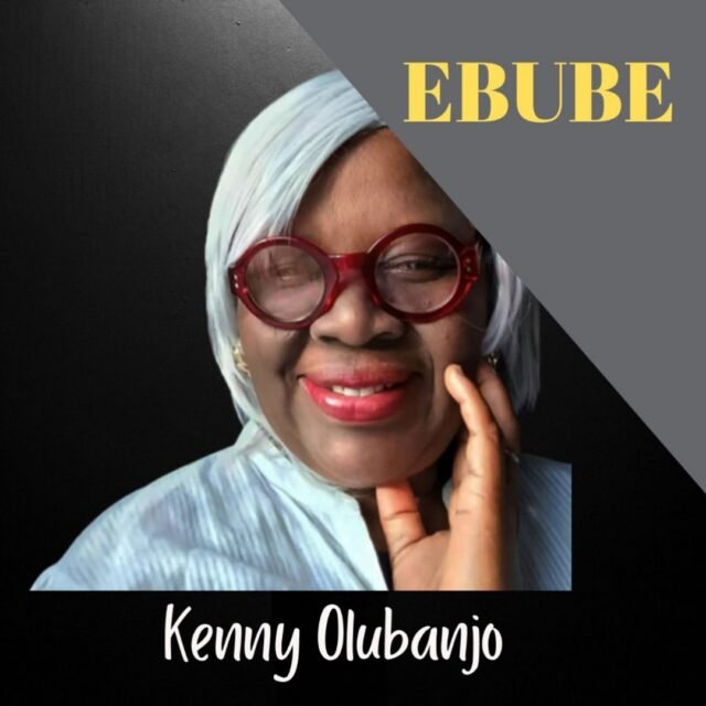 Kenny Olubanjo | Ebube