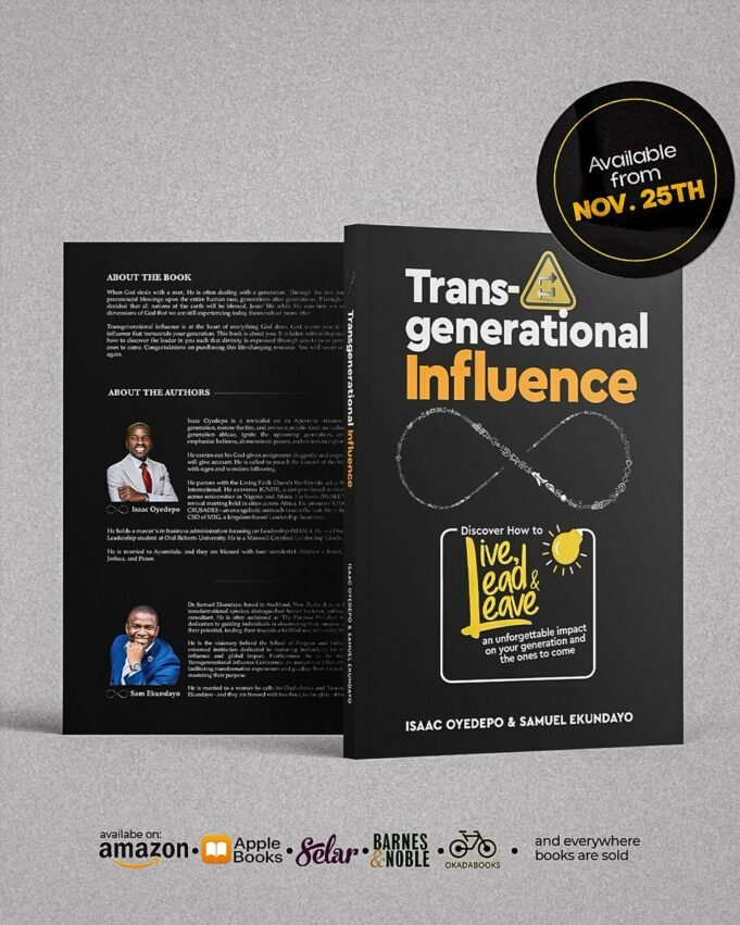 Isaac Oyedepo & Sam Ekundayo’s New Book “Trans-Generational Influence” Explores Power Of Impact Across Demography Trans-Generational Influence By Isaac Oyedepo & Sam Ekundayo