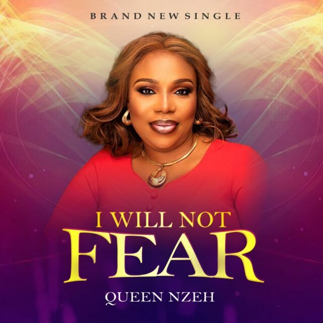 - New Music By Queen Nzeh Tagged I Will Not Fear 