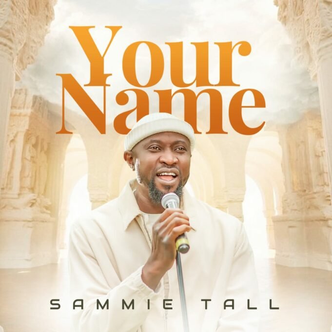 #SelahMusic: Sammie Tall | Your Name Sammie Tall | Your Name