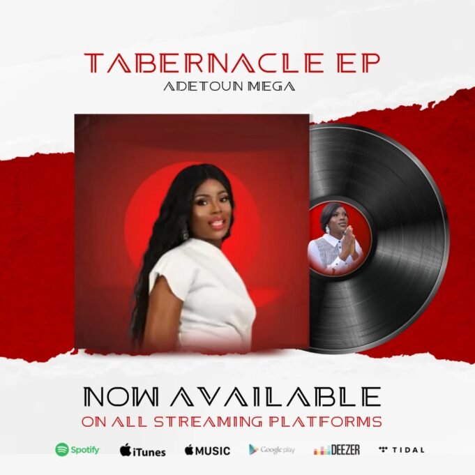 Gospel Artiste Adetoun Mega Shares “Tabernacle” EP Gospel Artiste Adetoun Mega Shares "Tabernacle" EP
