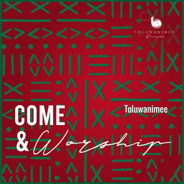 Toluwanimee | Come & Worship