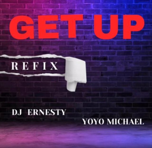 DJ Ernesty | Get Up (Reflix) | Feat. Yoyo Michael