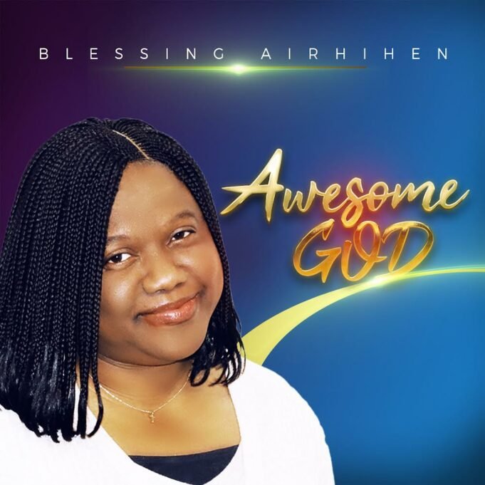 #SelahMusicVid: Blessing Airhihen | Awesome God Blessing Airhihen | Awesome God