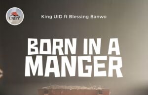 #SelahMusic: Unify World x King UID | Born In A Manger | Feat. Blessing Banwo Unify World x King UID | Born In A Manger | Feat. Blessing Banwo