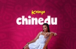 #SelahFresh: Keleya | Chinedu Keleya - Chinedu