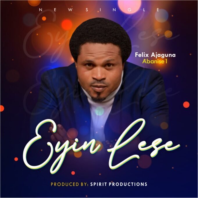 #SelahFresh: Felix Ajaguna | Eyin Lese Felix Ajaguna | Eyin Lese