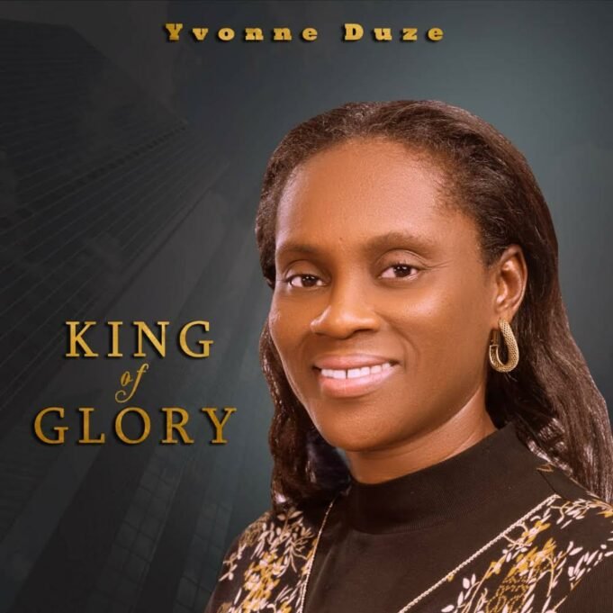 Gospel Act Yvonne Duze Shares “King Of Glory” Album Gospel Act Yvonne Duze Shares “King Of Glory” Album