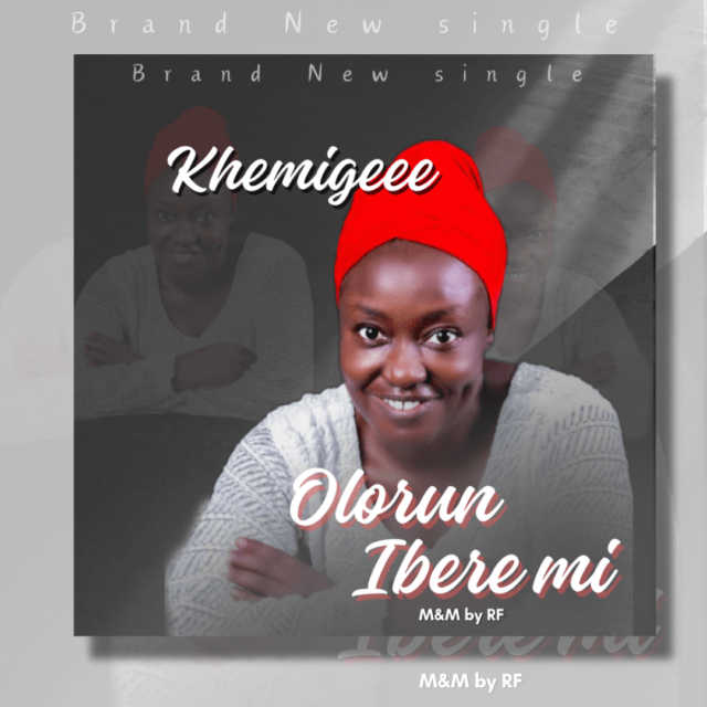 Khemigeee - Olorun ibere mi