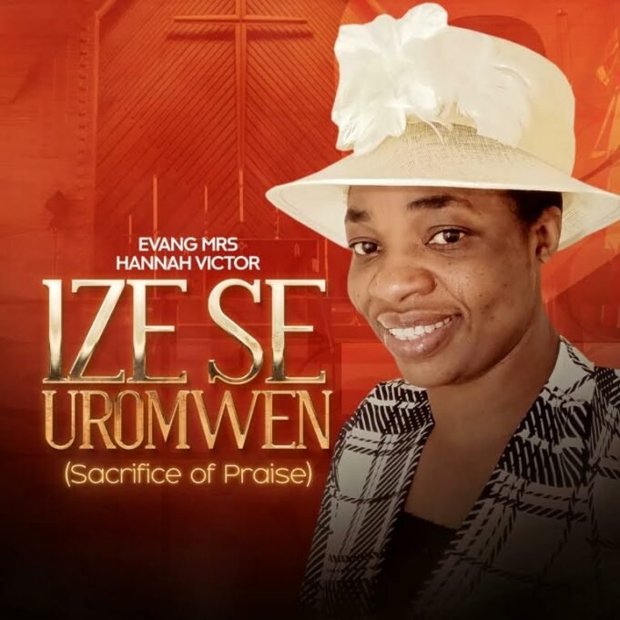 #SelahMusicVid: Evang Mrs Hannah Victor | Ize Se Uromwen (Sacrifice of Praise) Evang Mrs Hannah Victor | Ize Se Uro